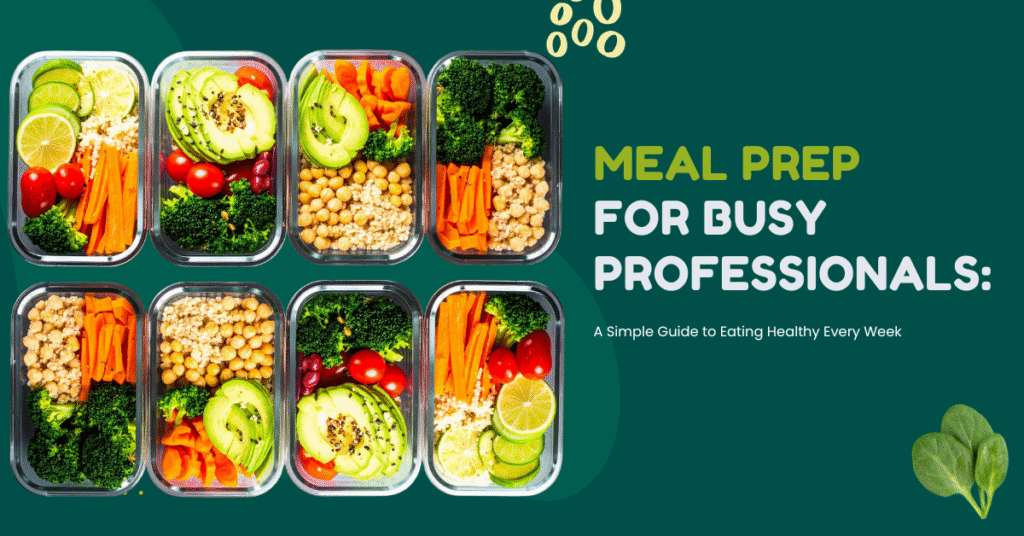 Meal Prep for busy Professionals